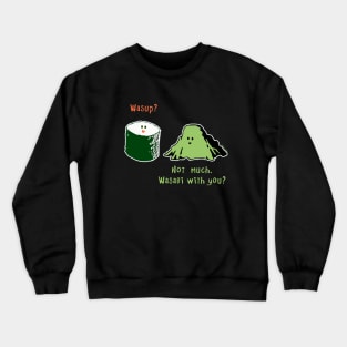 Wasabi With You? Crewneck Sweatshirt